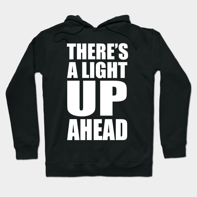 There's a Light UP Ahead Hoodie by RodeoEmpire